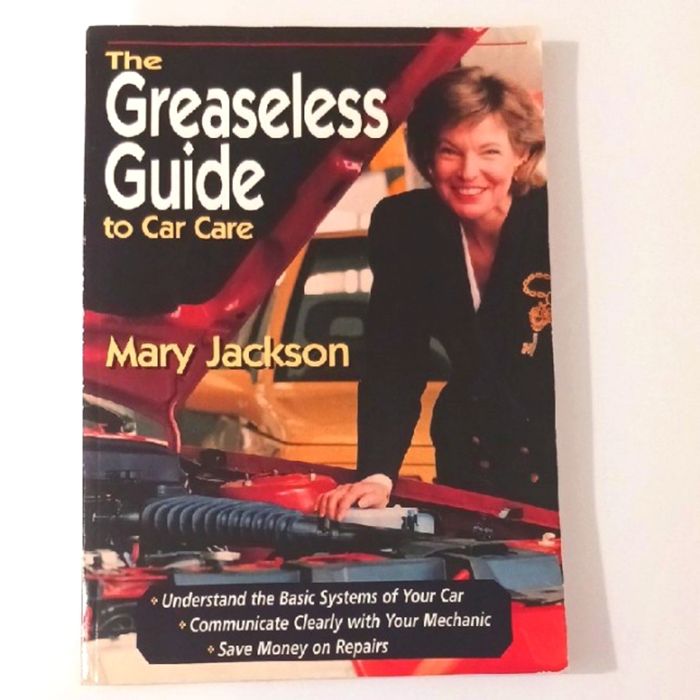 The Greaseless Guide to Car Care by Mary Jackson